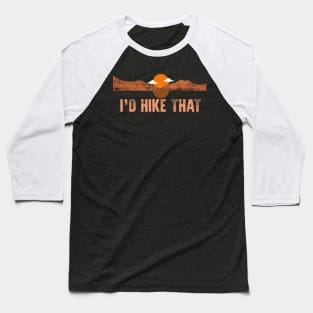 I'd Hike That Baseball T-Shirt